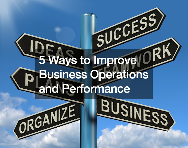 5 Ways to Improve Business Operations and Performance
